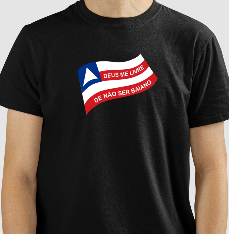 Frase popular - Bandeira - Deus me livre de não ser baiano