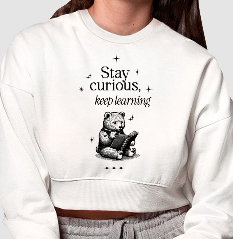 stay curious, keep learning