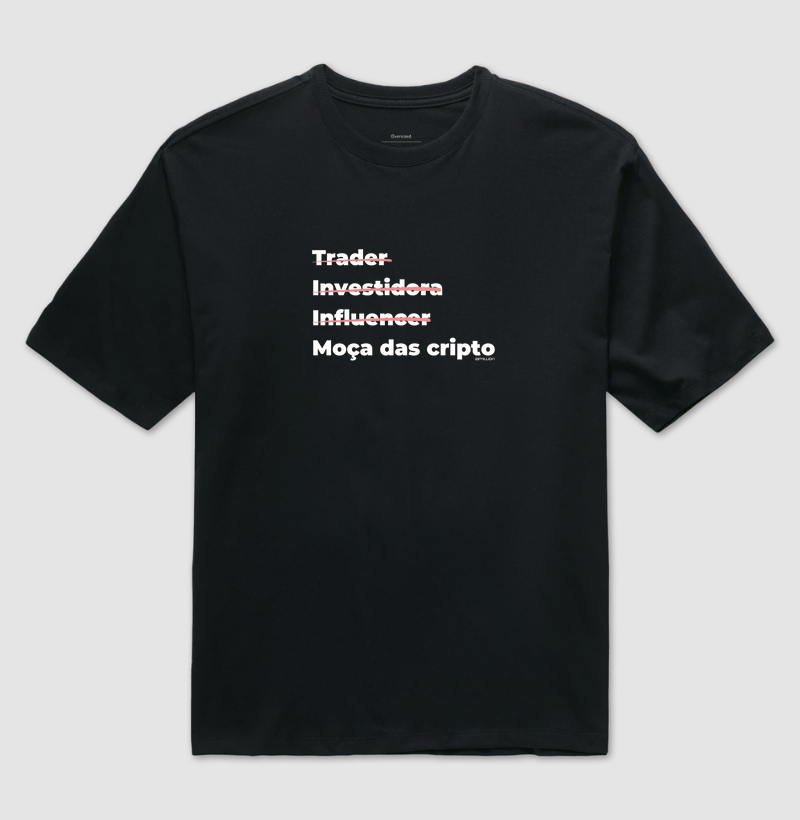 Moça das Cripto - Oversized