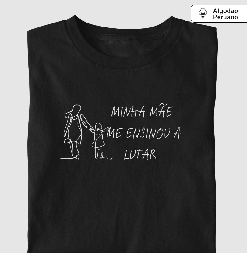 MINHA MÃE ME ENSINOU A LUTAR