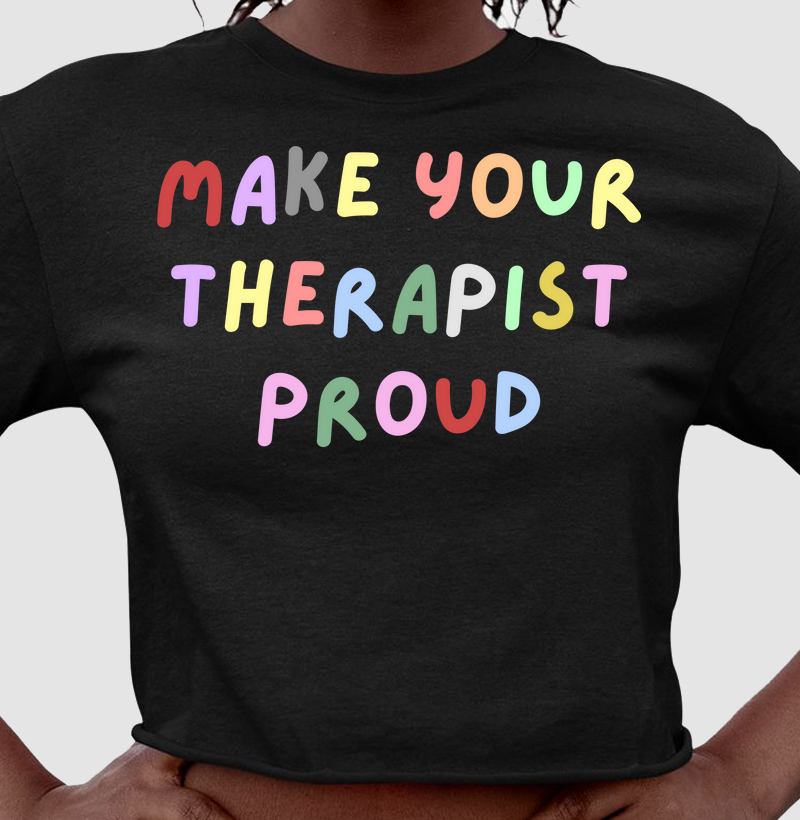 make your therapist proud