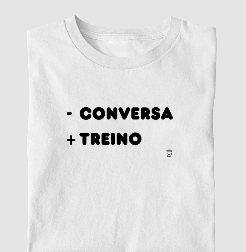 - conversa + treino