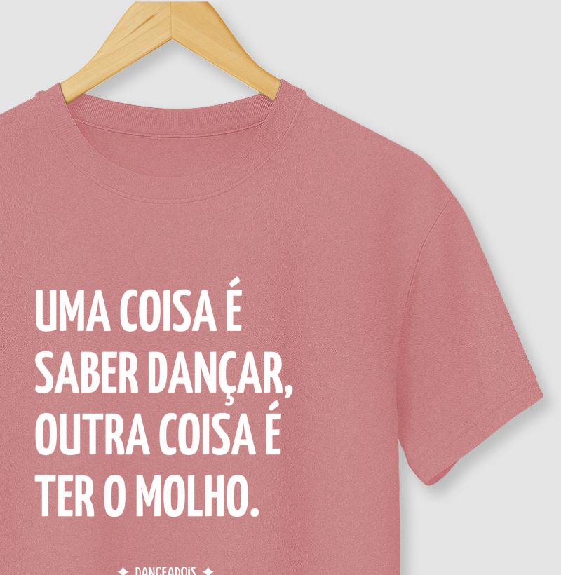 Uma coisa é saber dançar, outra coisa é ter o molho