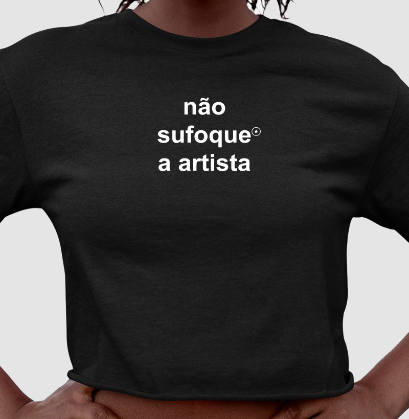CROPPED NÃO SUFOQUE A ARTISTA
