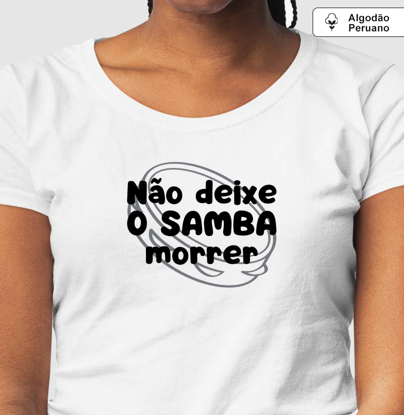 Não Deixe o Samba Morrer - Algodão Peruano