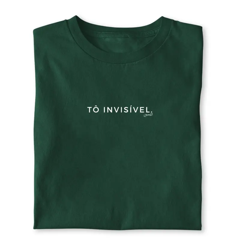 Camiseta "Tô invisível."