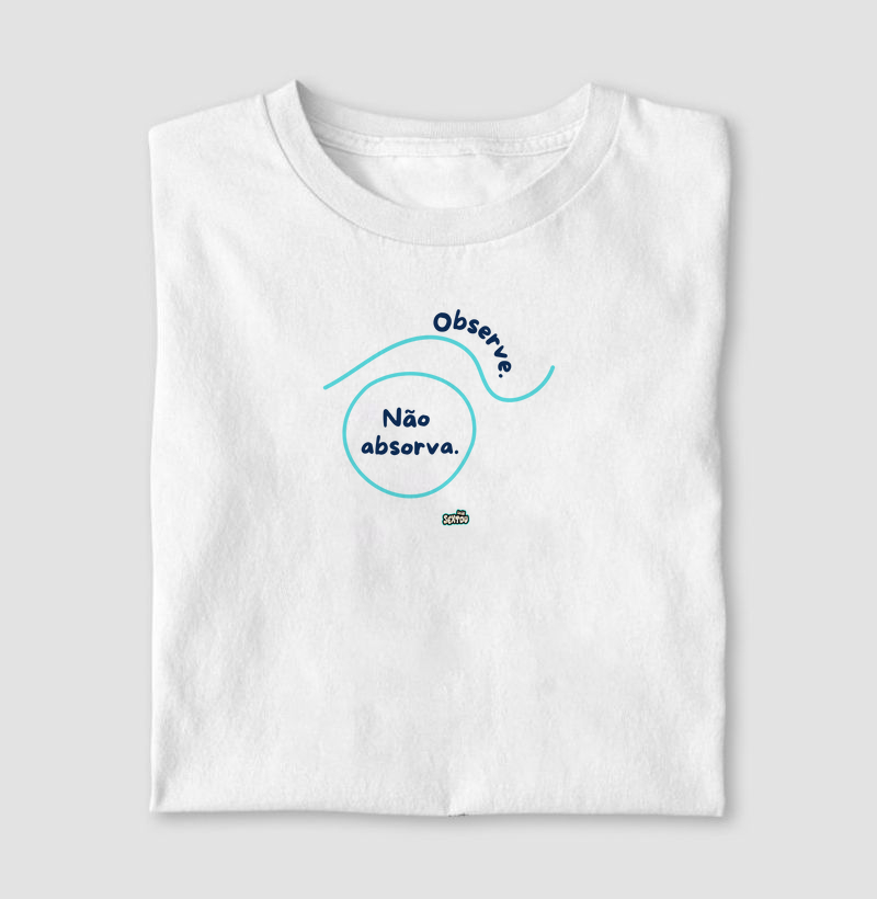 Observe ... Não Absorva