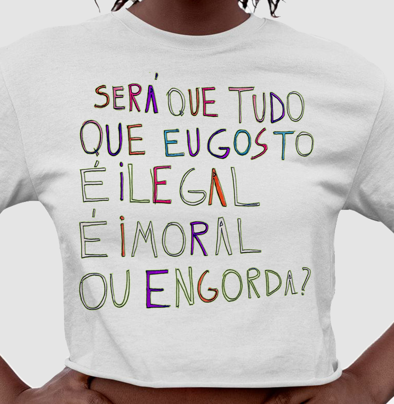 Ilegal, Imoral ou Engorda