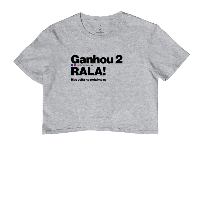 Cropped -  "Ganhou duas Rala!"