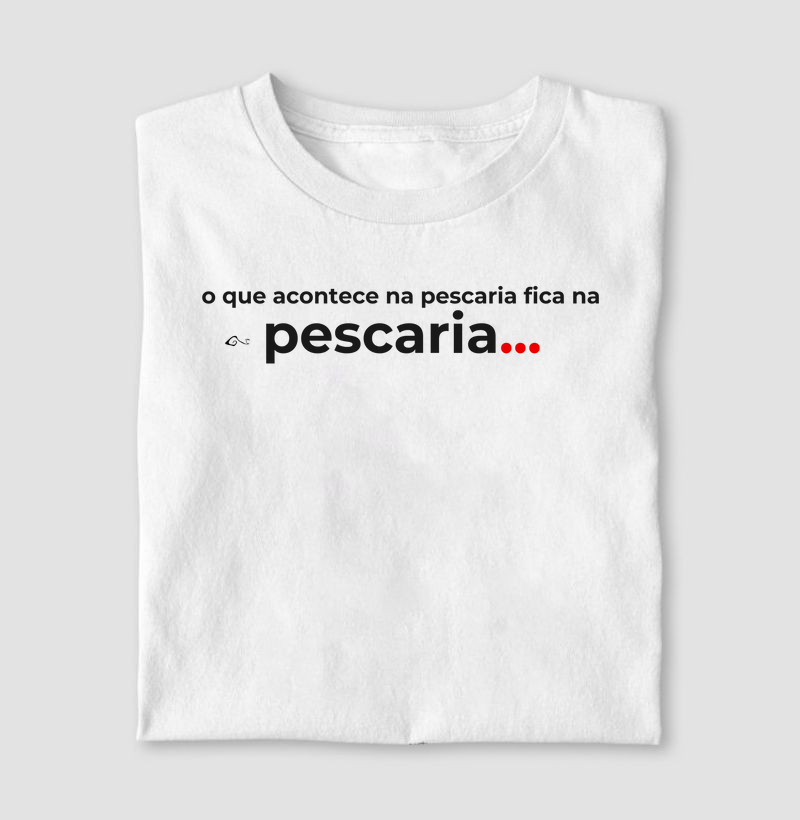 o que acontece na pescaria fica na pescaria