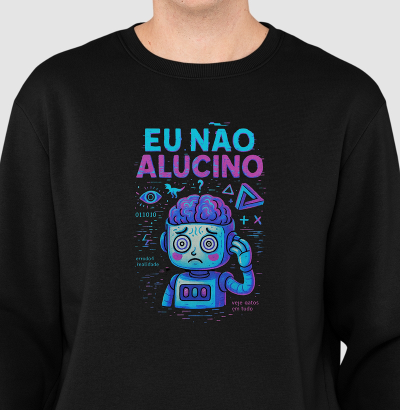 Eu não alucino