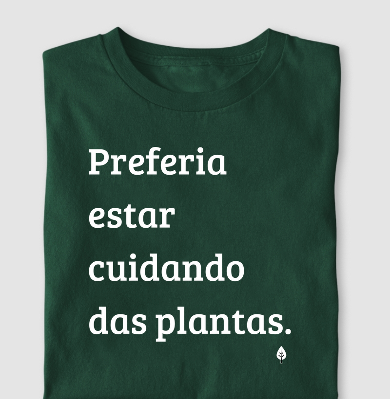 Preferia Estar Cuidando das Plantas