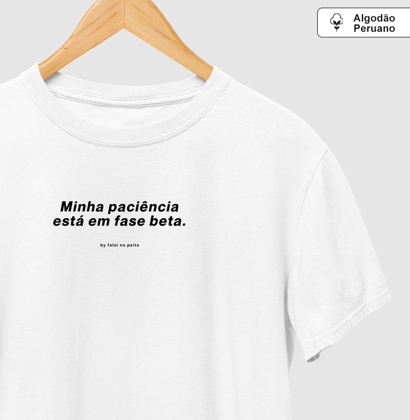 Minha paciência está em fase beta.