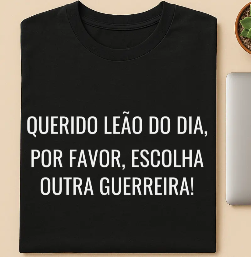 Querido Leão do Dia, Por favor, Escolha outra Guerreira
