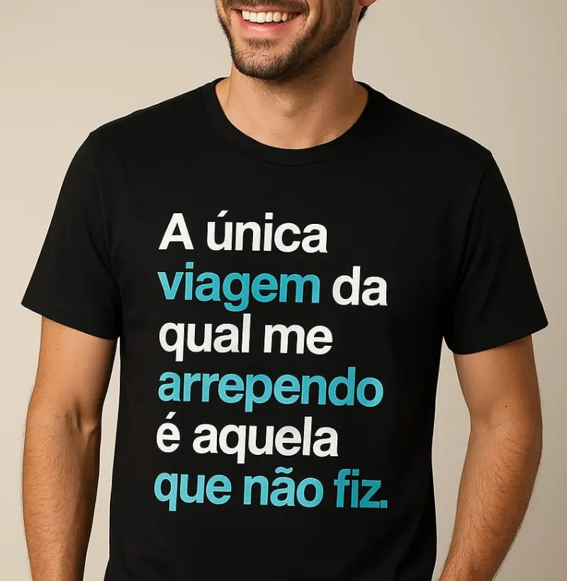 A única viagem da qual me arrependo é aquela que não fiz