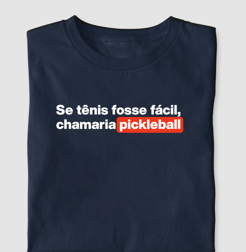 Se tênis fosse fácil, chamaria pickleball.