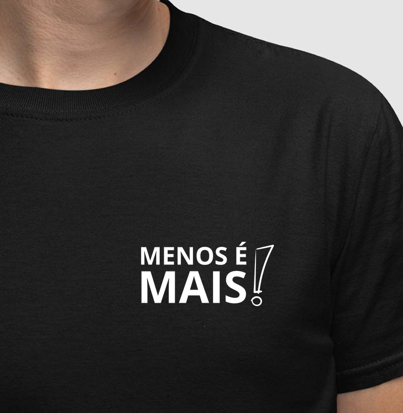 Menos é Mais !