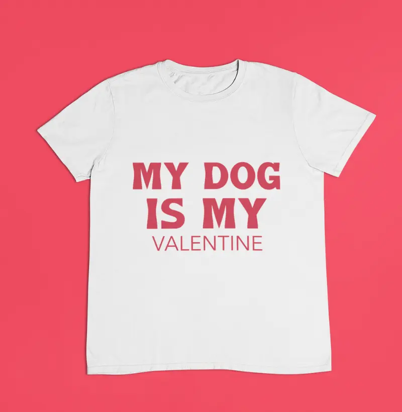 My dog is my valetine