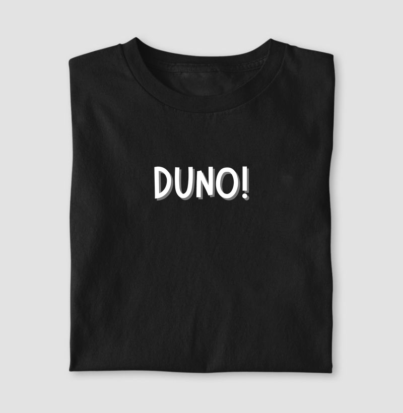 Duno!