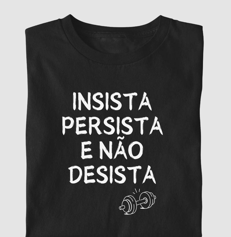 Insista Persista Não Desista