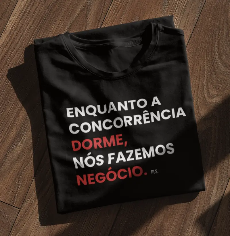 Enquanto a concorrência dorme, nós fazemos negócio