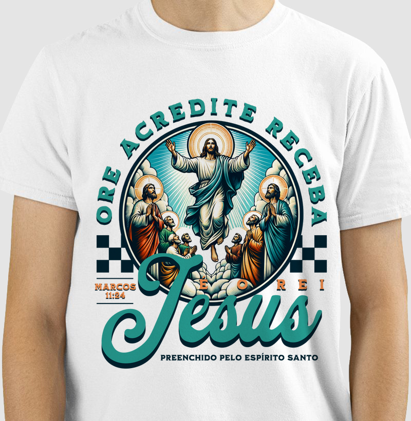 Jesus é o Rei + Marcos 11:24 (Unissex)