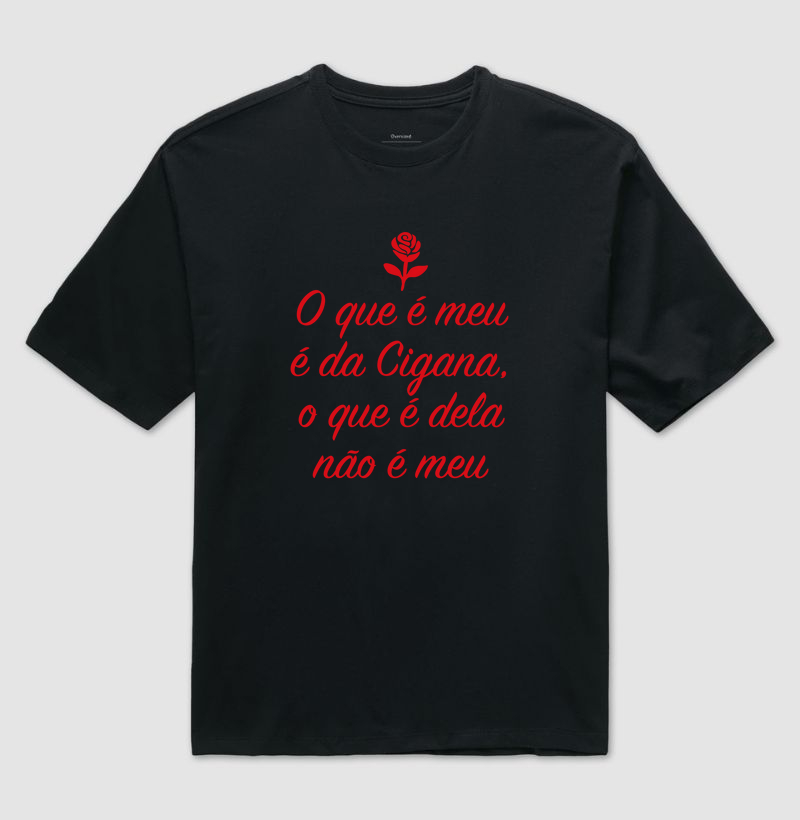 O que é meu é da Cigana, o que é dela não é meu