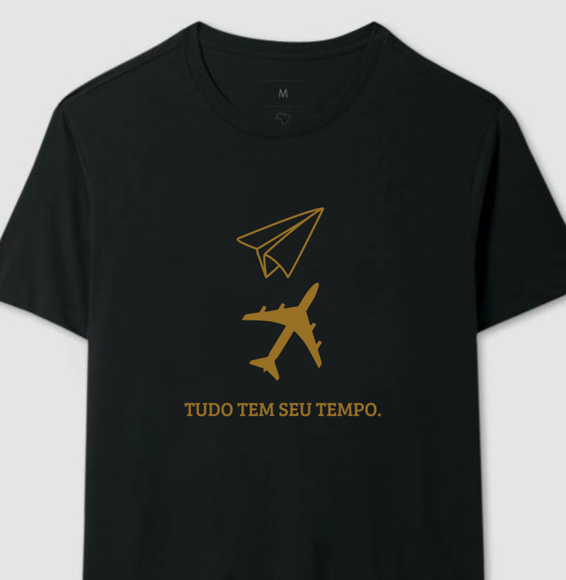 Camisa Tudo Tem Seu Tempo