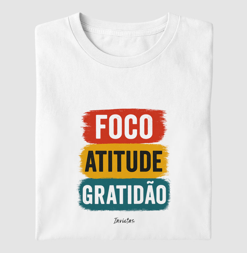 Camiseta Algodão Penteado - Foco, Atitude, Gratidão.