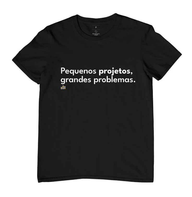 Pequenos projetos, grandes problemas.