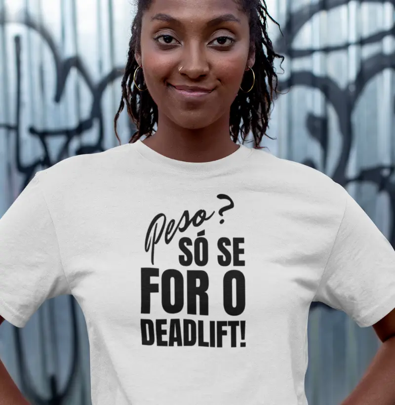 Camiseta Divertida | Peso? Só se for o Deadlift! | Energia e Foco
