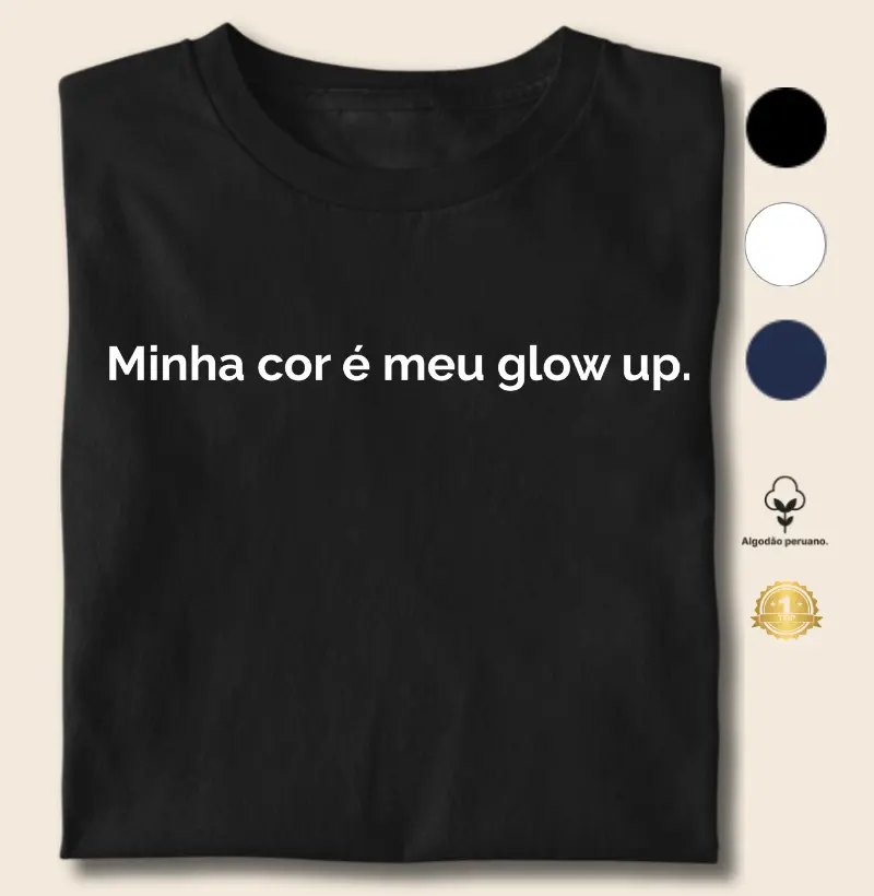 Minha Cor é Meu Glow Up
