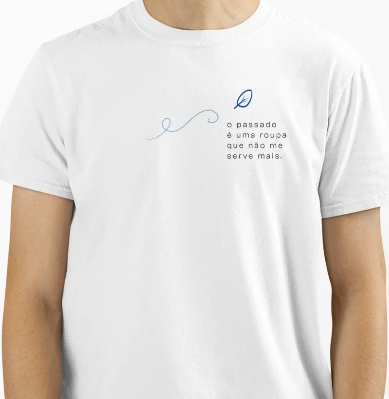 O passado é uma roupa que não me serve mais