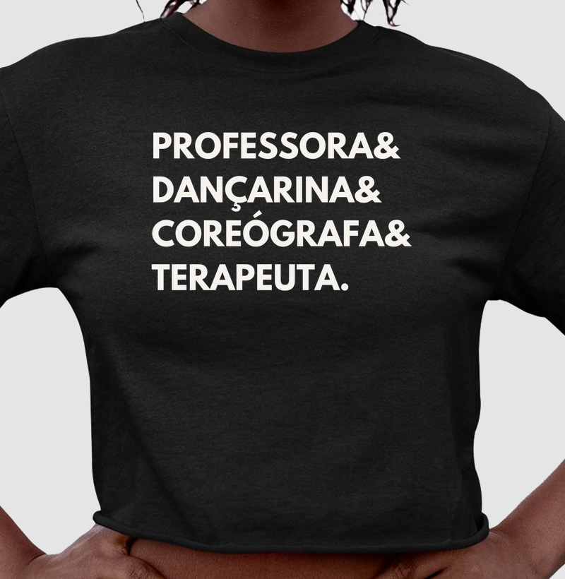 Professora, Dançarina, Coreógrafa, Terapeuta