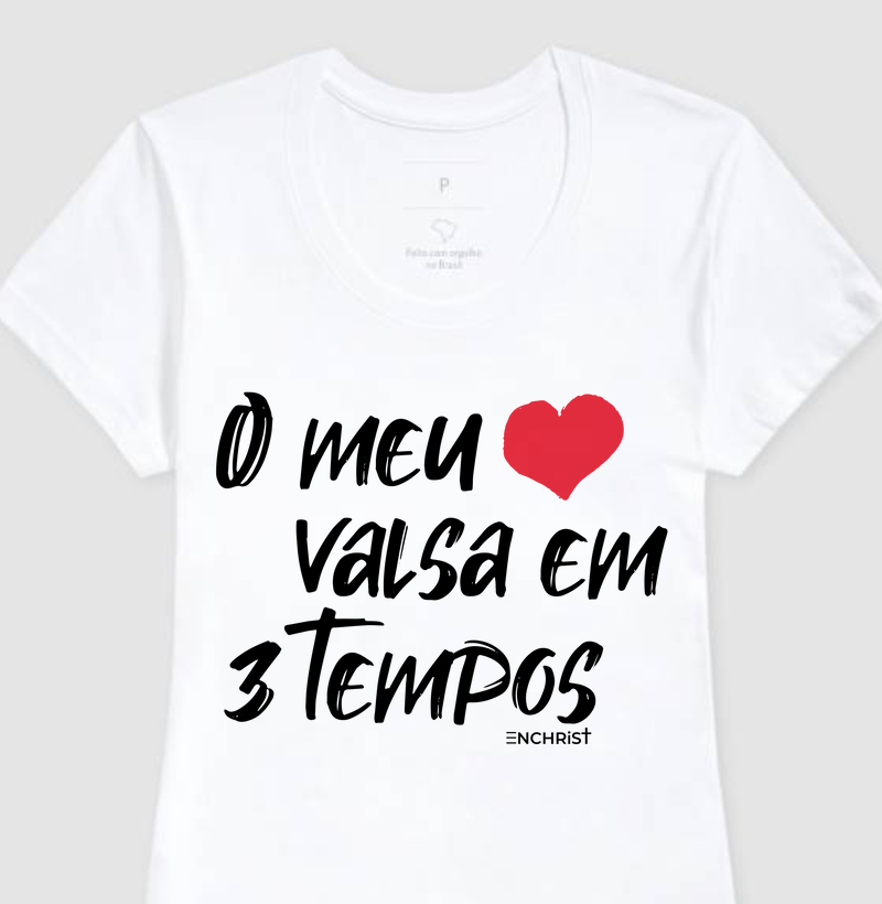 Camiseta dança - Meu coração valsa em 3 tempos