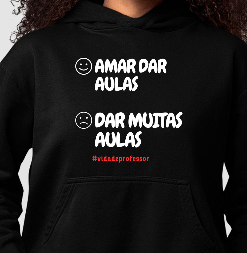 Hoodie Moletom Amar dar Aulas 