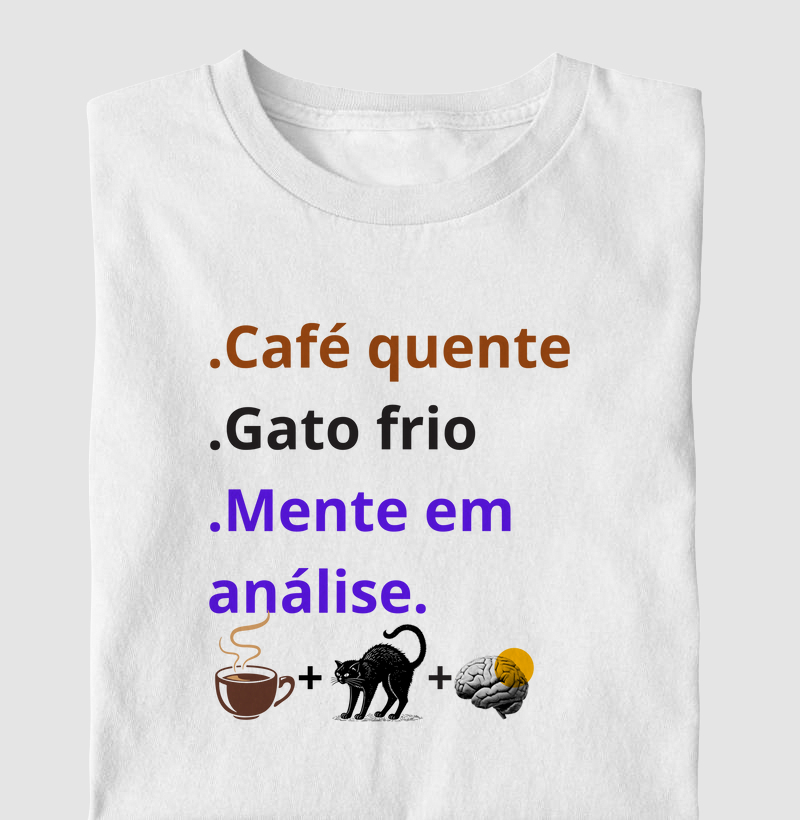Café quente, gato frio, mente em análise.