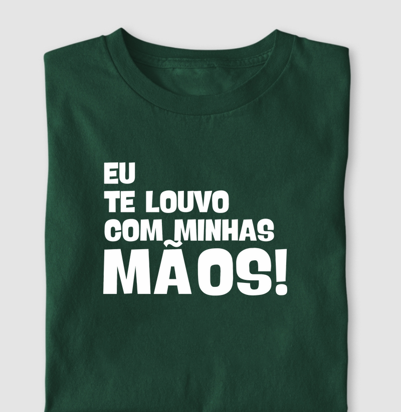 Eu te louvo com minhas mãos