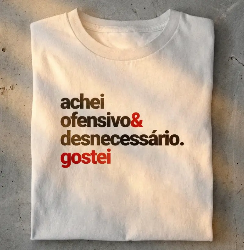 ACHEI OFENSIVO & DESNECESSÁRIO