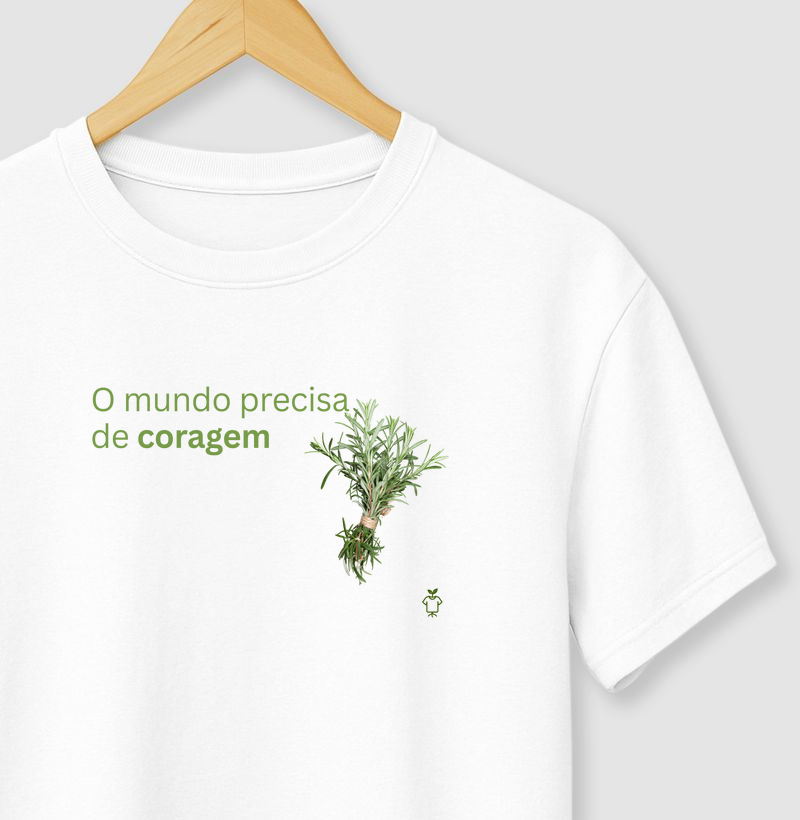 O mundo precisa de coragem e alecrim