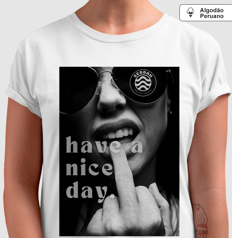 HAVE A NICE DAY (fem)