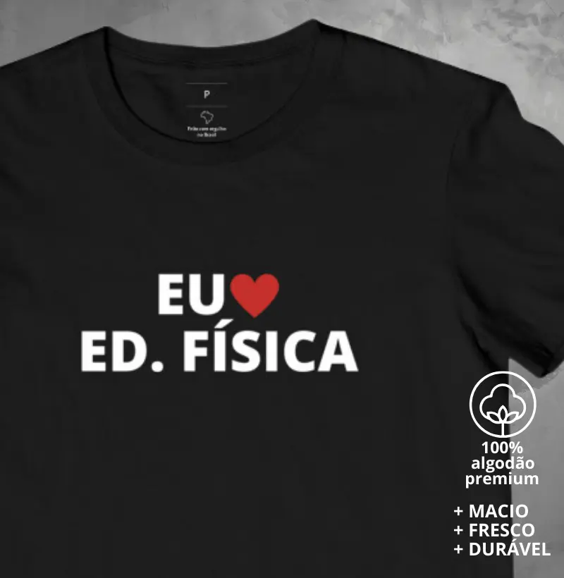 Camiseta Eu Amo Educação Física