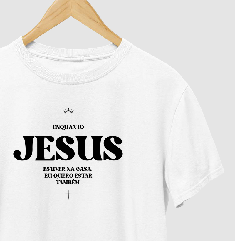 Enquanto jesus estiver na casa  