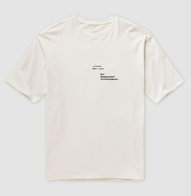 Escorpião - Exagerando? Provavelmente...