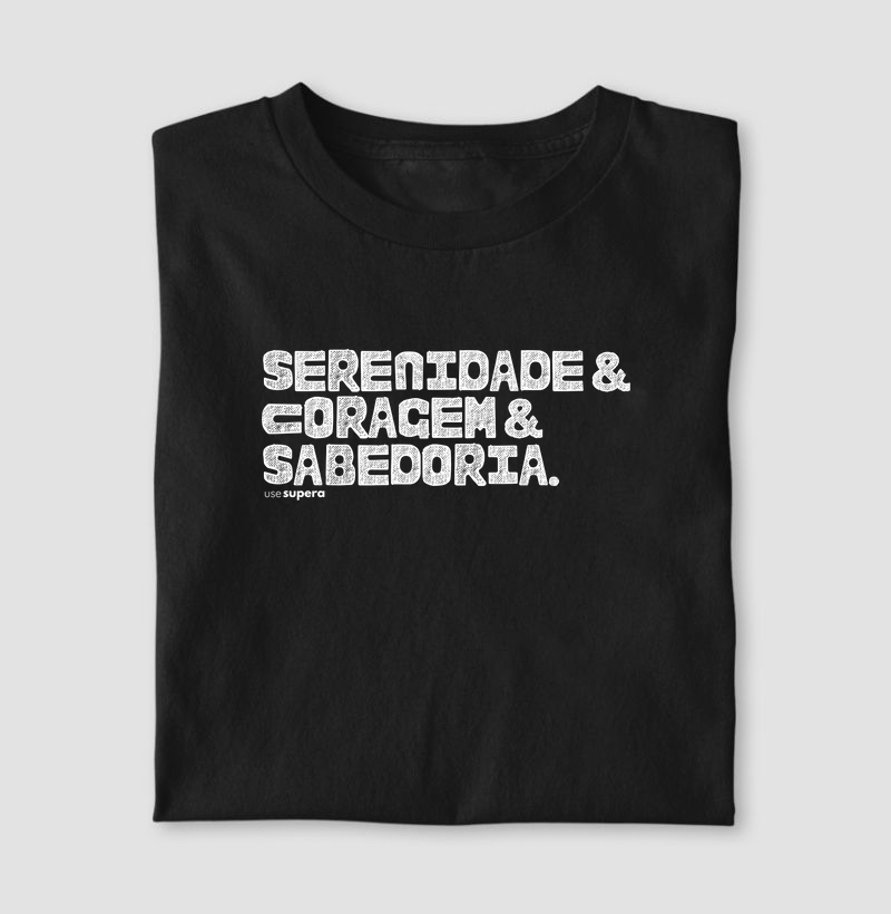 "Serenidade & Coragem & Sabedoria"