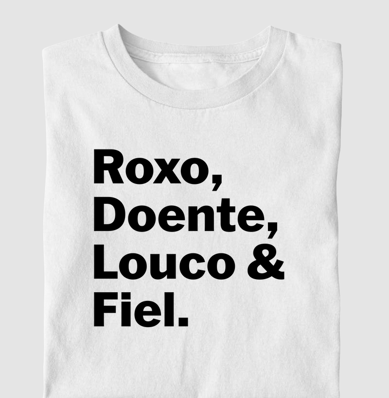 Camiseta Roxo, Doente, Louco & Fiel