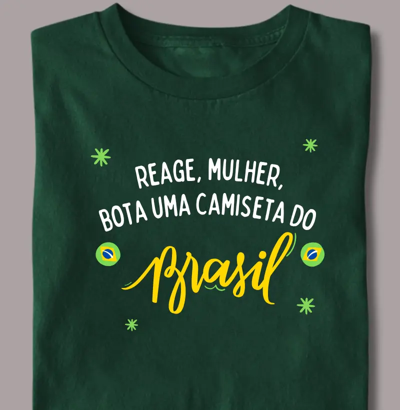 Reage Mulher, Bota uma Camiseta do Brasil