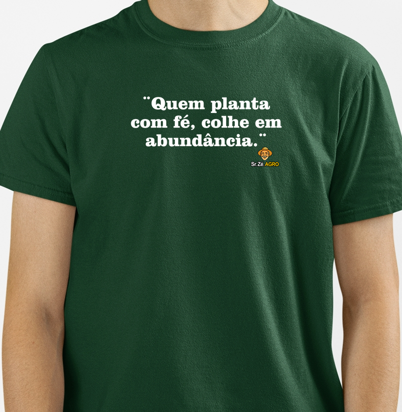 Quem Planta com Fé, colhe em Abundância.