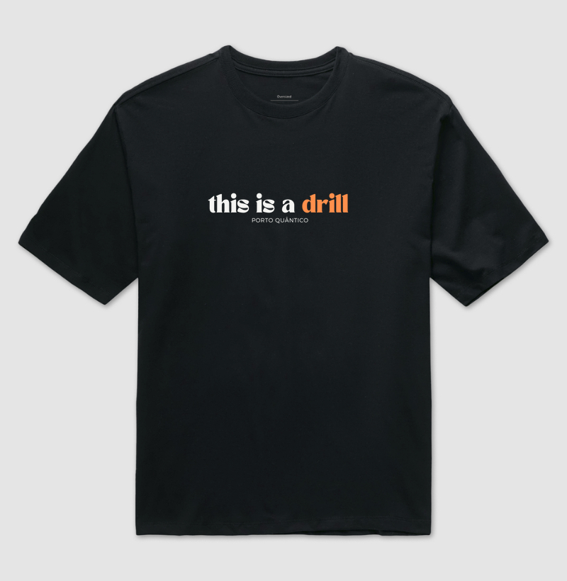 Camiseta Unissex Oversized 100% Algodão - This Is a Drill