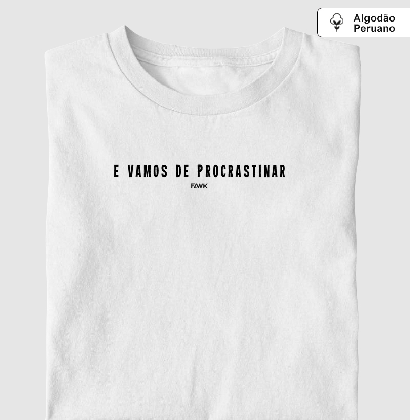 Camiseta Fawk - Procrastinar_pt